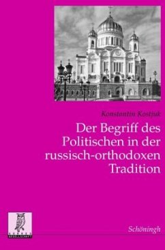 Der Begriff des Politischen in der russisch-orthodoxen Tradition - Bergsdorf, Wolfgang;Roegele, Otto Bernhard;Spieker, Manfred