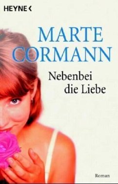 Nebenbei die Liebe - Cormann, Marte