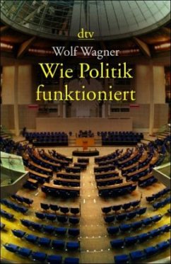 Wie Politik funktioniert - Wagner, Wolf