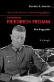 &quote;Der starke Mann im Heimatkriegsgebiet&quote; - Generaloberst Friedrich Fromm