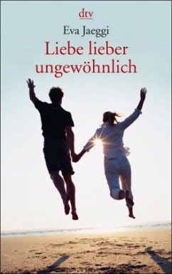 Liebe lieber ungewöhnlich - Jaeggi, Eva
