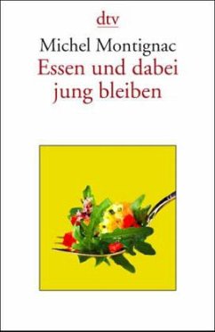 Essen und dabei jung bleiben - Montignac, Michel