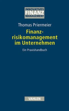 Finanzrisikomanagement im Unternehmen - Priermeier, Thomas