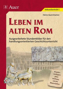 Leben im alten Rom - Auernhammer, Heinz
