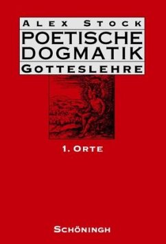 Poetische Dogmatik: Gotteslehre - Stock, Alex;Stock, Ursula