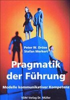 Pragmatik der Führung - Dröse, Peter W. / Merkert, Stefan