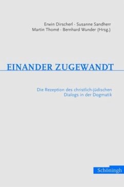 Einander zugewandt - Dirscherl, Erwin / Sandherr, Susanne / Thomé, Martin / Wunder, Bernhard (Hgg.)