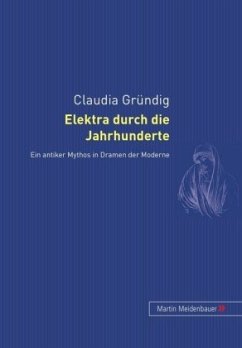 Elektra durch die Jahrhunderte - Gründig, Claudia