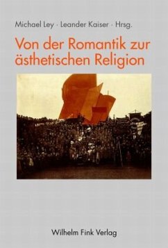 Von der Romantik zur ästhetischen Religion - Ley, Michael / Kaiser, Leander (Hgg.)