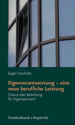 Eigenverantwortung - eine neue berufliche Leistung - Kaschube, Jürgen