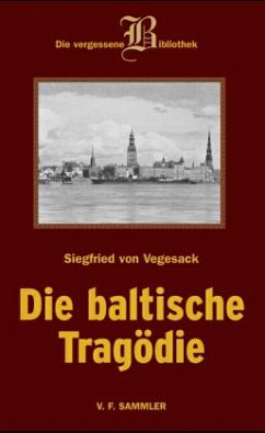 Baltische Tragödie - Vegesack, Siegfried von