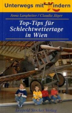 Top-Tips für Schlechtwettertage in Wien - Langheiter, Anna; Jäger, Claudia