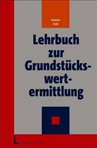 Lehrbuch zur Grundstückswertermittlung - Sommer, Goetz / Kröll, Ralf