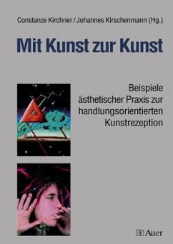 Mit Kunst zur Kunst - Kirchner, Constanze; Kirschenmann, Johannes