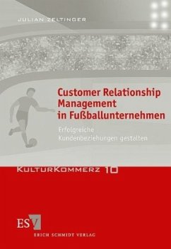 Customer Relationship Management in Fußballunternehmen - Zeltinger, Julian