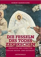 Die Fesseln des Todes zerbrechen - Nandkisore, Robert Die Fesseln des Todes zerbrechen - Nandkisore, Robert