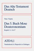 Das 5. Buch Mose, Deuteronomium, Kapitel 1,1 - 16,17 / Das Alte Testament Deutsch (ATD) Tlbd.8/1