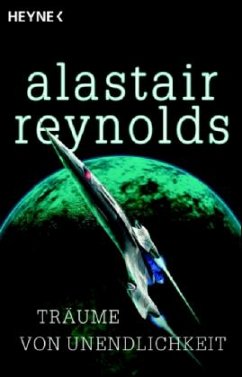 Träume von Unendlichkeit / Revelation-Space Bd.5 - Reynolds, Alastair Träume von Unendlichkeit / Revelation-Space Bd.5 - Reynolds, Alastair
