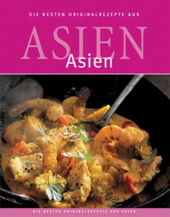 Die besten Originalrezepte aus Asien - unbekannt