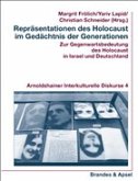 Repräsentationen des Holocaust im Gedächtnis der Generationen