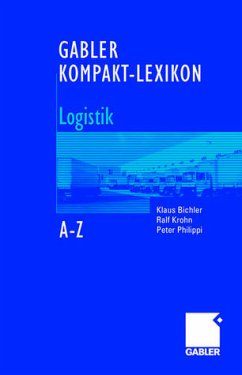 Gabler Kompaktlexikon Logistik - Bichler, Klaus / Krohn, Ralf / Philippi, Peter