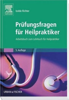 Prüfungsfragen für Heilpraktiker Arbeitsbuch zum Lehrbuch für Heilpraktiker - Richter, Isolde