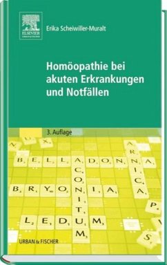 Homöopathie bei akuten Erkrankungen und Notfällen - Scheiwiller-Muralt, Erika