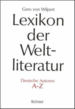 Lexikon der Weltliteratur - Deutsche Autoren / Lexikon der Weltliteratur - Wilpert, Gero von