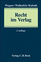 Recht im Verlag - Wegner, Konstantin / Wallenfels, Dieter / Kaboth, Daniel / Haupt, Stefan / Reber, Ulrich