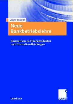 Neue Bankbetriebslehre Basiswissen zu Finanzprodukten und Finanzdienstleistungen - Tolkmitt, Volker