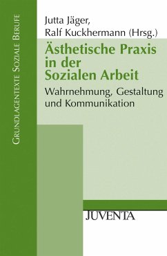 Ästhetische Praxis in der Sozialen Arbeit - Jäger, Jutta / Kuckhermann, Ralf (Hgg.)