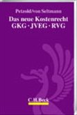 Das neue Kostenrecht GKG - JVEG - RVG