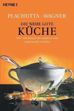 Die neue gute Küche - Plachutta, Ewald; Wagner, Christoph