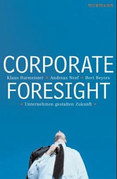 Corporate Foresight - Neef, Andreas;Beyers, Bert;Burmeister, Klaus