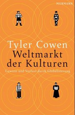 Weltmarkt der Kulturen - Cowen, Tyler