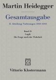 Logik. Die Frage nach der Wahrheit (Wintersemester 1925/26) / Gesamtausgabe 2. Abteilung: Vorlesungen, 21