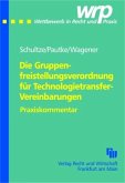 Die Gruppenfreistellungsverordnung für Technologietransfer-Vereinbarungen, Praxiskommentar