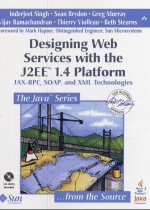 Designing Web Services with the J2EE 1.4 Platform, w. CD-ROM