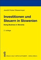Investitionen und Steuern in Slowenien - Janezic, Karmen; Huber, Christian; Wassermeyer, Wolf