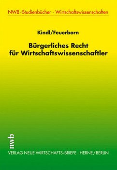 Zivilrecht für Wirtschaftswissenschaftler - Kindl, Johann / Feuerborn, Andreas