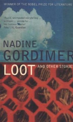 Loot and other Stories - Gordimer, Nadine