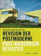 Revision der Postmoderne; Post-Modernism Revisited - Flagge, Ingeborg / Schneider, Romana (Hgg.)