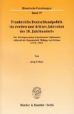 Frankreichs Deutschlandpolitik im zweiten und dritten Jahrzehnt des 18. Jahrhunderts.