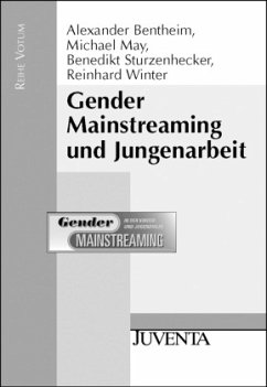 Gender Mainstreaming und Jungenarbeit - Bentheim, Alexander;May, Michael;Sturzenhecker, Benedikt