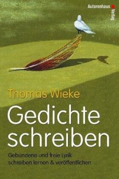 Gedichte schreiben - Wieke, Thomas