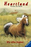 Wie alles begann / Heartland, Paradies für Pferde Bd.1 u.2