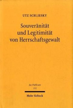Souveränität und Legitimität von Herrschaftsgewalt - Schliesky, Utz