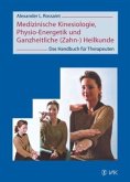 Medizinische Kinesiologie, Physio-Energetik und Ganzheitliche (Zahn-) Heilkunde