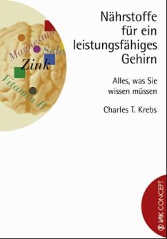 Nährstoffe für ein leistungsfähiges Gehirn - Krebs, Charles T.