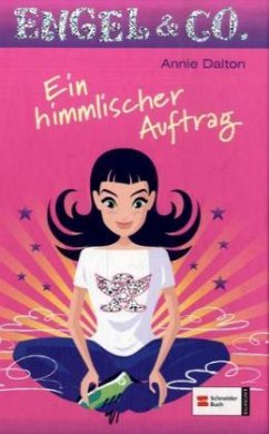 Engel & Co. Ein himmlischer Auftrag - Dalton, Annie